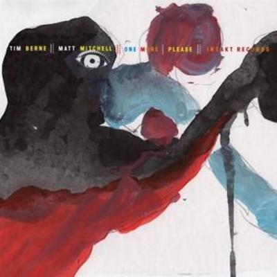 One More,Please - Tim Berne,Matt Mitchell, CD