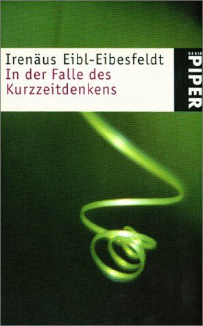 Irenäus Eibl-Eibesfeldt - In der Falle des Kurzzeitdenkens - Preis vom 02.10.2026 23:42:20 h