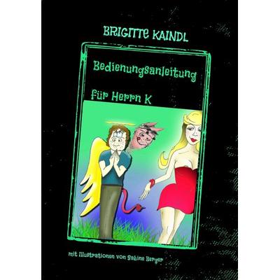 Bedienungsanleitung für Herrn K, Taschenbuch von Brigitte Kaindl,Brenda Leb, Tredition, 978-3-347-53534-3