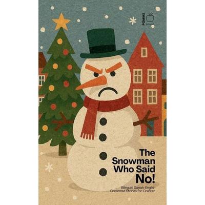 The Snowman Who Said No! Bilingual Danish-English Christmas Stories for Children, Taschenbuch von Pomme Bilingual, Pomme Bilingual