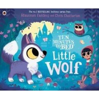 Ten Minutes to Bed: Little Wolf, Gebundene Ausgabe von Rhiannon Fielding, Penguin Books Ltd, 978-0-241-79308-4