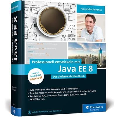 Professionell entwickeln mit Java EE 8, Gebundene Ausgabe von Alexander Salvanos, Rheinwerk, 978-3-8362-4353-7