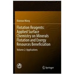 Flotation Reagents: Applied Surface Chemistry on Minerals Flotation and Energy Resources Beneficiati, Fachbücher von Dianzuo Wang