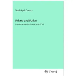 Sahara und Sudan, Ratgeber von Gustav Nachtigal