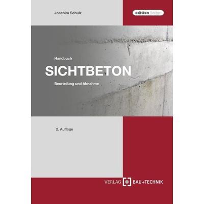 Handbuch Sichtbeton, Gebundene Ausgabe von Joachim Schulz, Rainer Büchel, 978-3-7640-0610-5