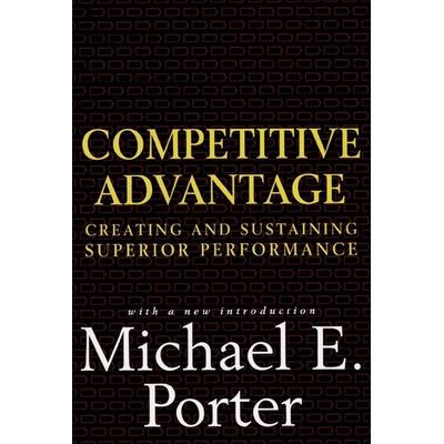 Competitive Advantage, Gebundene Ausgabe von Michael E. Porter, Free Press, 978-0-684-84146-5