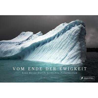 Vom Ende der Ewigkeit, Gebundene Ausgabe von Camille Seaman,Elizabeth Sawin, Prestel, 978-3-7913-8142-8