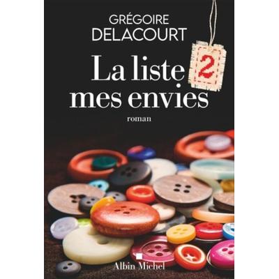 La Liste 2 mes envies, Taschenbuch von Grégoire Delacourt, Albin Michel, 978-2-226-49447-4