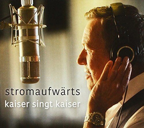 Roland Kaiser - Stromaufwarts:Kaiser Singt Kai - Preis vom 04.10.2026 03:51:26 h