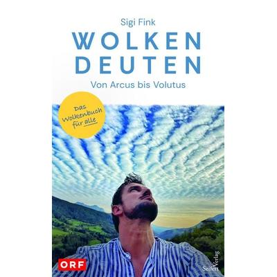Wolken deuten – Von Arcus bis Volutus, Taschenbuch von Sigi Fink, Seifert Verlag, 978-3-904123-88-4