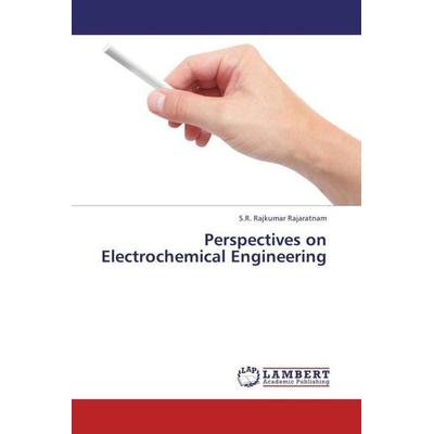 Rajaratnam, S: Perspectives on Electrochemical Engineering, Taschenbuch von S. R. Rajkumar Rajaratnam, LAP LAMBERT Academic Publishing,
