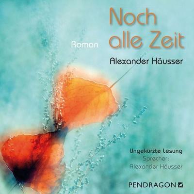 Noch alle Zeit - Alexander Häusser, Audio, 9783865328120