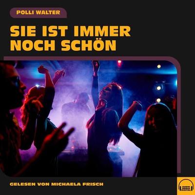 Sie ist immer noch schön - Polli Walter, Audio, 9783991554066