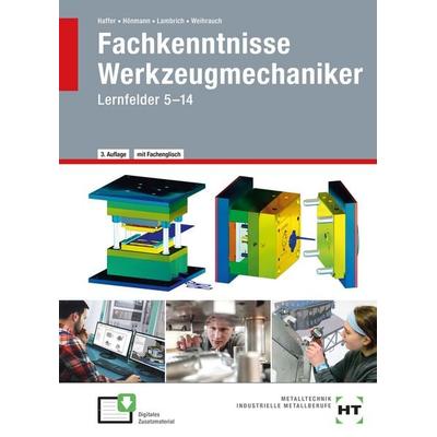Fachkenntnisse Werkzeugmechaniker, Gebundene Ausgabe von Reiner Haffer,Robert Hönmann,Matthias Lambrich,Bruno Weihrauch, Verlag Handwerk und Technik,