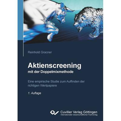 Aktienscreening mit der Doppelmixmethode, Taschenbuch von Reinhold Gracner, Cuvillier Verlag, 978-3-7369-7751-8