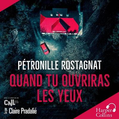 Quand Tu Ouvriras Les Yeux - Pétronille Rostagnat, Audio, 9791033916338