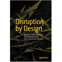 Disruption by Design, Fachbücher von Paul Paetz
