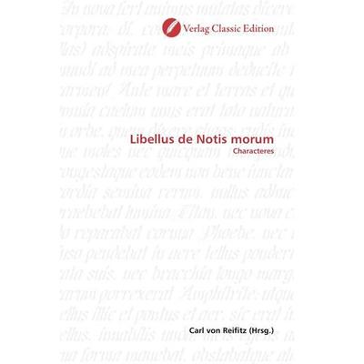 Libellus de Notis morum, Taschenbuch von , Classic Edition, 978-3-86932-772-3