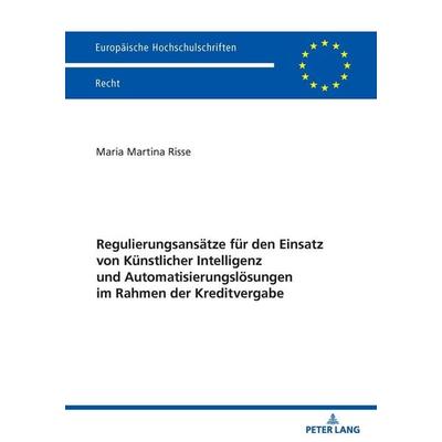 Regulierungsansätze für den Einsatz von Künstlicher Intelligenz und Automatisierungslösungen im Rahmen der Kreditvergabe, Taschenbuch von Maria