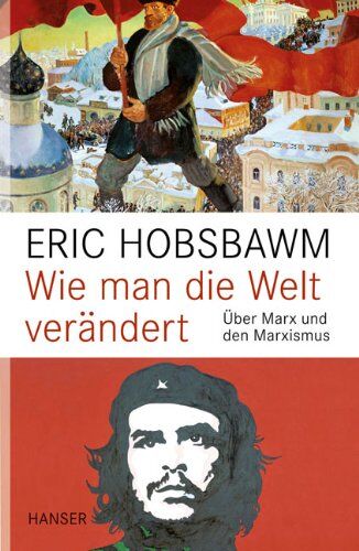 Eric Hobsbawm - Wie man die Welt verändert: Über Marx und den Marxismus - Preis vom 01.10.2026 17:08:56 h