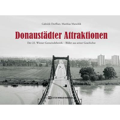 Donaustädter Attraktionen, Gebundene Ausgabe von Gabriele Dorffner,Matthias Marschik, Edition Winkler-Hermaden
