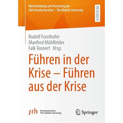 Führen in der Krise – Führen aus der Krise, Taschenbuch von , Springer Fachmedien Wiesbaden GmbH, 978-3-658-45942-0