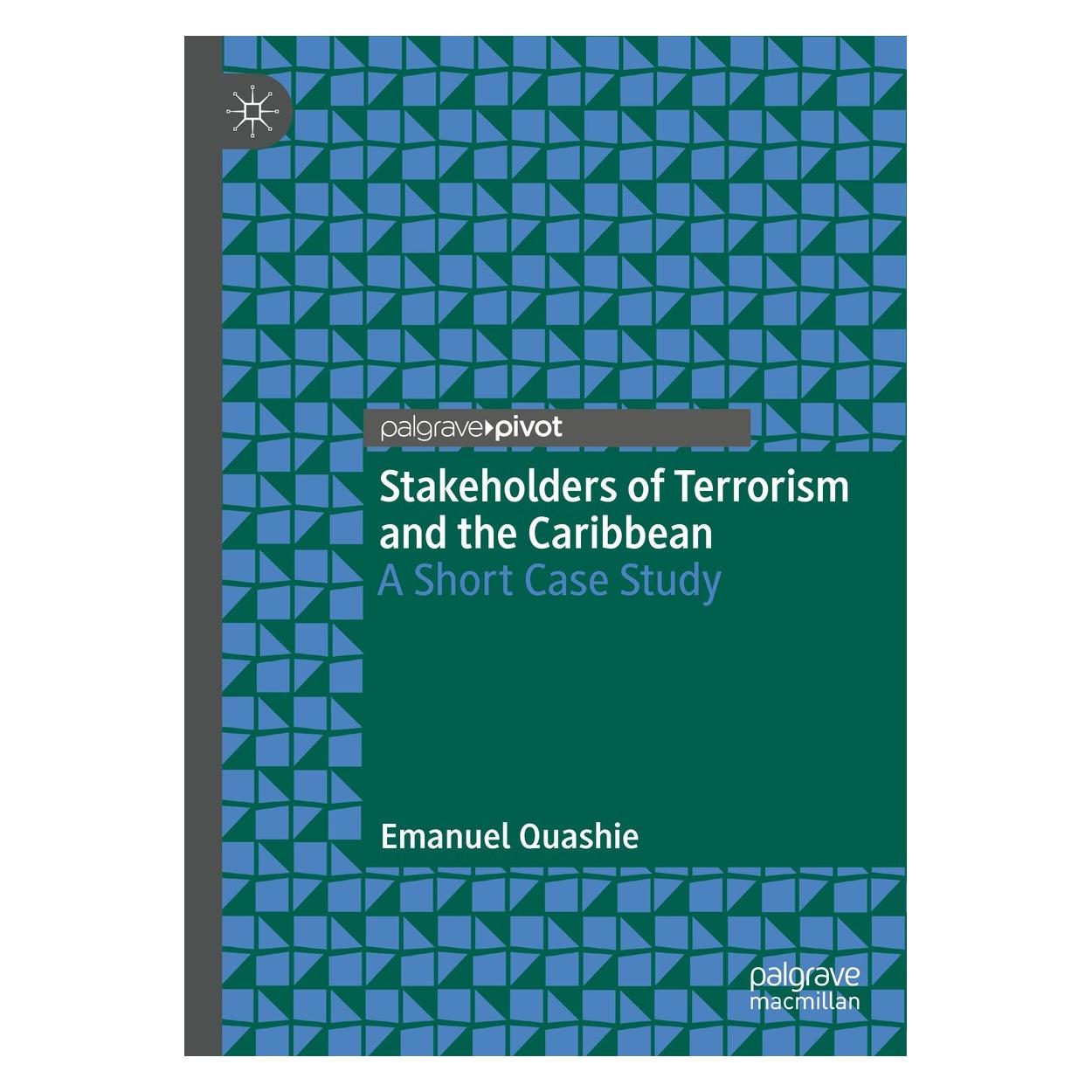 Springer Stakeholders of Terrorism and the Caribbean (Englisch, Hardcover, Emanuel Quashie) (9783031404429)