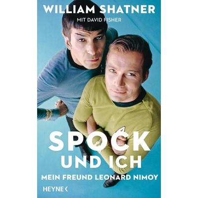 Spock und ich, Gebundene Ausgabe von William Shatner,David Fisher, Heyne, 978-3-453-20143-9