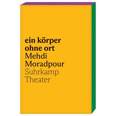 ein körper ohne ort, Taschenbuch von Mehdi Moradpour, Suhrkamp, 978-3-518-43152-8