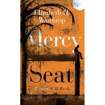 Mercy Seat, Gebundene Ausgabe von Elizabeth H. Winthrop, C.H. Beck