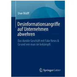 Desinformationsangriffe auf Unternehmen abwehren, Fachbücher von Uwe Wolff