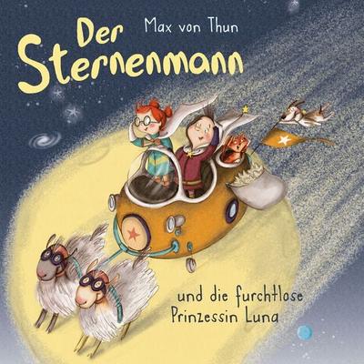 Der Sternenmann und die furchtlose Prinzessin Luna - Max von Thun, Audio, 4061707864179