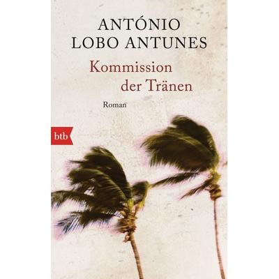 Kommission der Tränen, Taschenbuch von António Lobo Antunes, btb