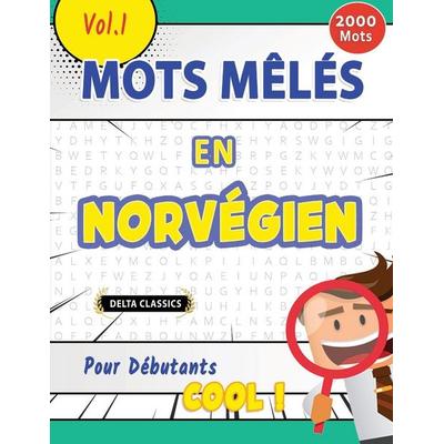 MOTS MÊLÉS EN NORVÉGIEN POUR DÉBUTANTS - COOL ! VOL.1 - DELTA CLASSICS, Taschenbuch von Delta Classics, Linguas Classics