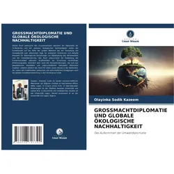 Grossmachtdiplomatie Und Globale ökologische Nachhaltigkeit, Fachbücher von Olayinka Sodik Kazeem
