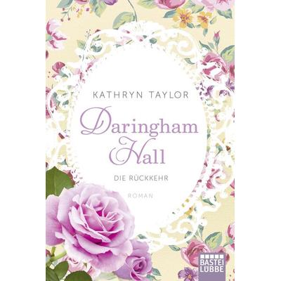 Die Rückkehr / Daringham Hall Bd. 3, Taschenbuch von Kathryn Taylor, Lübbe