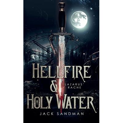 Hellfire and Holy Water I - Lazarus' Rache, Taschenbuch von Jack Sandman, Tredition, 978-3-347-97005-2