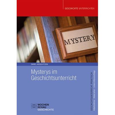 Mysterys im Geschichtsunterricht, Taschenbuch von Daniel Heisig-Pitzen, Wochenschau, 978-3-7344-1653-8