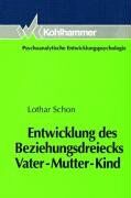 Lothar Schon - Entwicklung des Beziehungsdreiecks Vater-Mutter-Kind. Triangulierung als lebenslanger Prozeß - Preis vom 09.10.2026 07:28:09 h