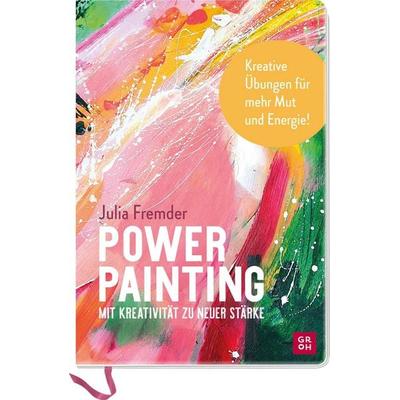 Power Painting, Taschenbuch von Julia Fremder, Groh, 978-3-8485-0220-2