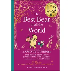 Winnie-the-Pooh: The Best Bear in all the World, Kinderbücher von Kate Saunders, Brian Sibley, Paul Bright, Mark Burgess, Jeanne Willis