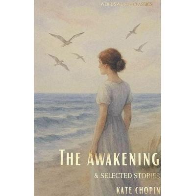 The Awakening and Selected Stories, Taschenbuch von Kate Chopin, Wordsworth Editions Ltd, 978-1-84022-584-6