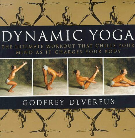 Godfrey Devereux - Dynamic Yoga: The Ultimate Workout That Chills Your Mind as It Changes Your Body - Preis vom 17.10.2026 19:25:27 h