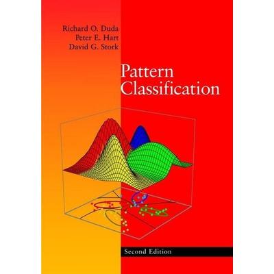 Pattern Classification, Gebundene Ausgabe von Richard O. Duda,Peter E. Hart,David G. Stork, John Wiley & Sons, 978-0-471-05669-0