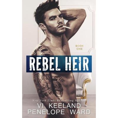 Rebel Heir, Taschenbuch von Penelope Ward,Vi Keeland, VI Keeland, 978-1-942215-76-9
