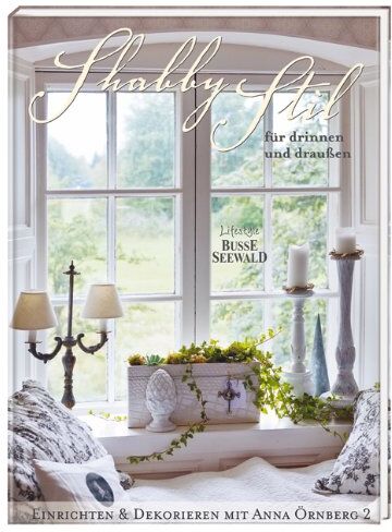 Anna Örnberg - Shabby Stil für drinnen und draußen: Einrichten & Dekorieren mit Anna Örnberg Bd. 2 - Preis vom 07.10.2026 11:45:10 h