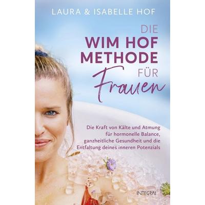 Die Wim-Hof-Methode für Frauen, Taschenbuch von Isabelle Hof,Laura Hof, Integral, 978-3-7787-9337-4