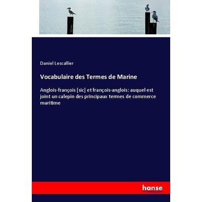 Vocabulaire des Termes de Marine, Taschenbuch von Daniel Lescallier, Hansebooks, 978-3-337-43451-9