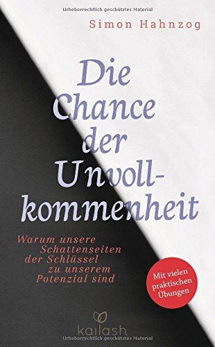 Simon Hahnzog - Die Chance der Unvollkommenheit: Warum unsere Schattenseiten der Schlüssel zu unserem Potenzial sind - - - Preis vom 04.10.2026 03:51:26 h