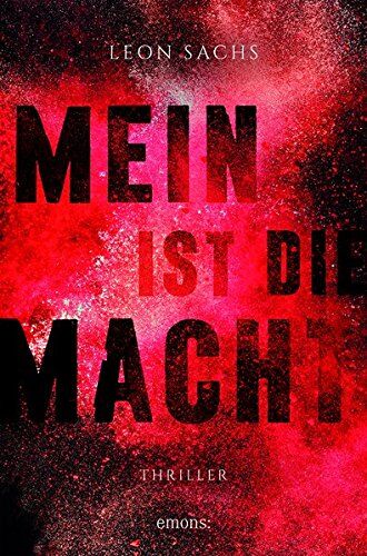 Leon Sachs - Mein ist die Macht: Thriller - Preis vom 13.10.2026 11:25:28 h